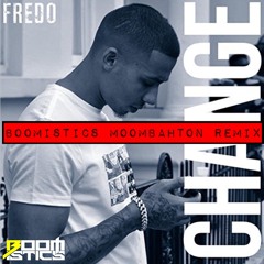 Fredo - Change (Boomistics Moombahton Remix) [CLICK 'Buy' FOR DOWNLOAD]
