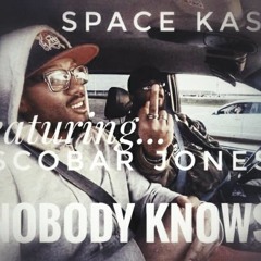 NOBODY KNOWS feat ESCOBAR JONES