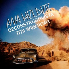 Ana Helder - Deconstructivista - Tito Wun Remix