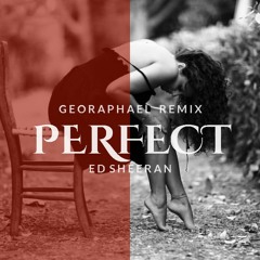 Ed Sheeran - Perfect (Geo Raphael Remix)