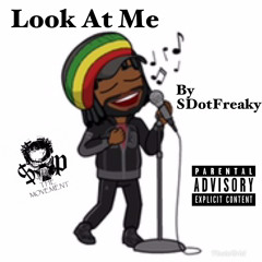 Look At Me - SDotFreaky (Free Download)