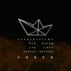 evanturetime, Benjamin Kheng, Jx, Nathan Hartono - Sober