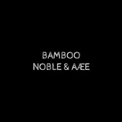 BAMBOO (OUT NOW)