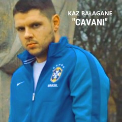 Kaz Bałagane ''Cavani'' (T̶O̶O̶N̶Y̶)