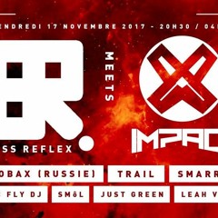 Just Green - Bass Reflex Meets Impact 17.11.17