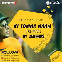 Ki Tomar Naam (Minar) - ZENTRAS REMIX