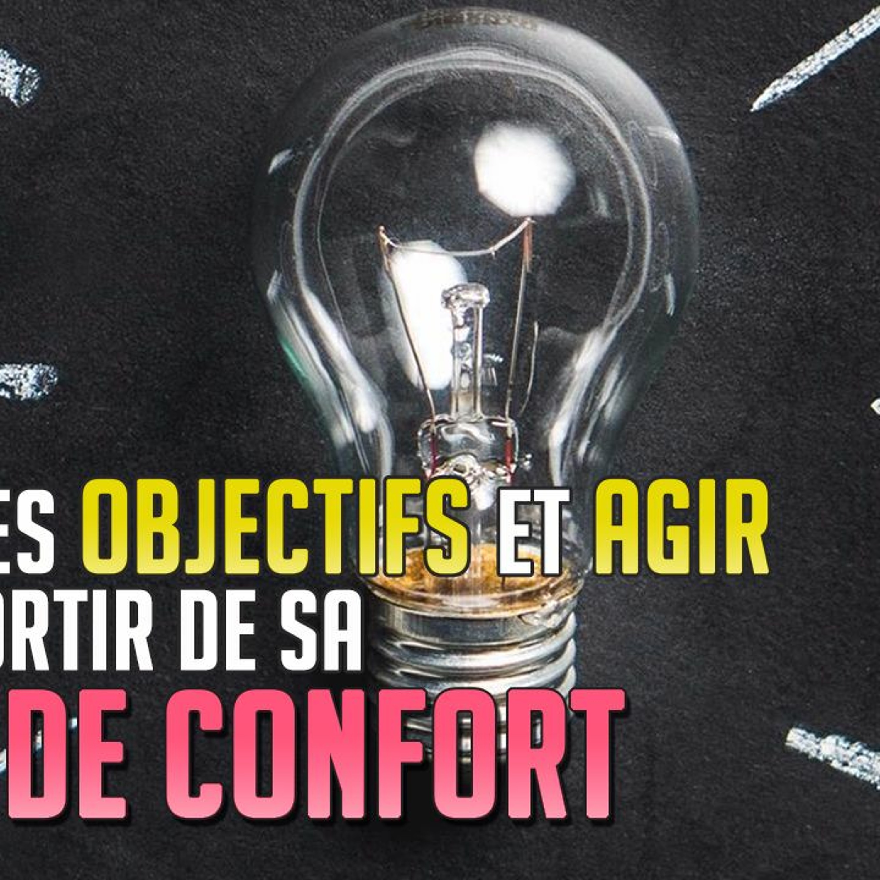4. Comment se fixer des objectifs et agir pour sortir de sa zone de confort ? episode artwork