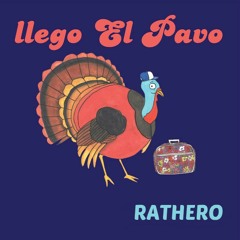 Rathero - Llego el Pavo