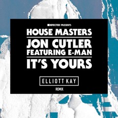 It's Yours - Jon Cutler (Elliott Kay Remix)