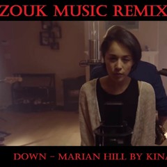 DOWN - Marian Hill ZOUK Musiic Remix DJ ATHOS By Kina Grannis & KHS Cover 2017 PREVIA
