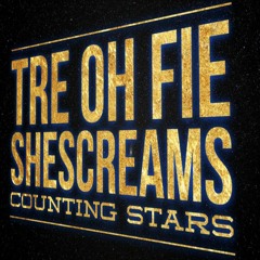 Tre Oh Fie X ShesCreams - Counting Stars