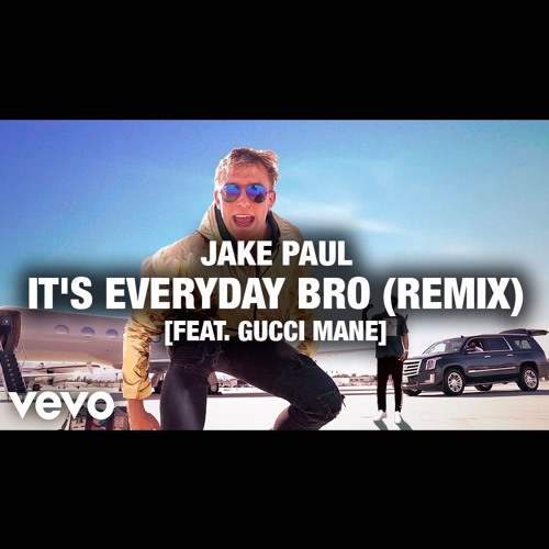 Stream Jake Paul - It's Everyday Bro (Remix) [feat. Gucci Mane] | FREE  DOWNLOAD by Jake Paul | Listen online for free on SoundCloud