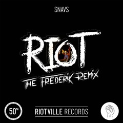 Snavs - Riot (The Frederik Remix)