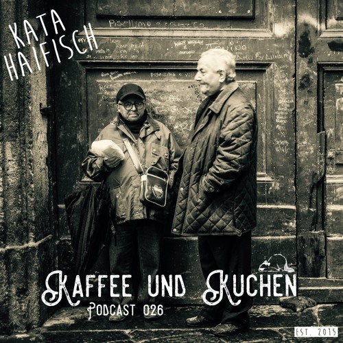 KataHaifisch Podcast 026 - Kaffee und Kuchen