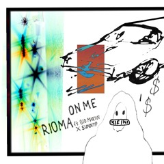 Rioma ft. Sunny P x Gio Martin - On Me (Prod By: Xen Beats)