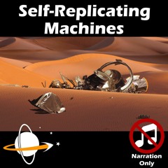 Self - Replicating Machine (Narration Only)