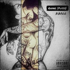 D. Bell - Rayne "PUSSY"