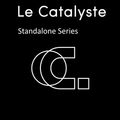 Le Catalyste Standalone Series (Podcast)