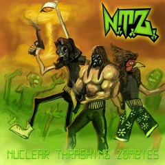 Nuclear Thrashing Zombies (NxTxZx)