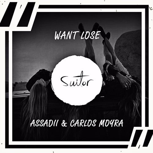 ASSADii & Carlos Moyra - Want Lose [ FREE DOWNLOAD ]