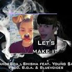 Noahdeboa - shisha feat. Young $amm¥ (prod.b.o.a. & Sam Quak Brony)