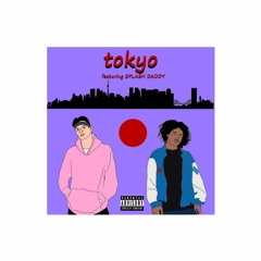 "Tokyo" ft. SPLASH DADDY