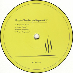 Morgan - Lost But Not Forgotten EP (feat. Guti) (BUDR003)