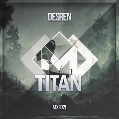 MXR021 || Desren - Titan (Original Mix)