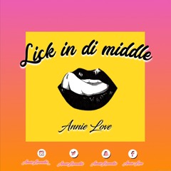 Annie Love - Lick In De Middle