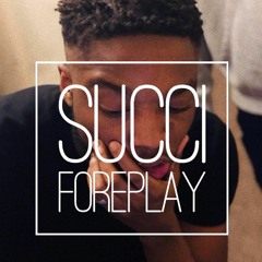 SUCCI FOREPLAY