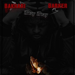 IPray IPray By. Bakhari Barker (Beat by BeatDeamons)