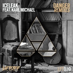 LFT053 : Iceleak feat. Karl Michael - Danger (UnoMas Remix)