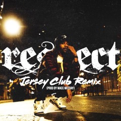 Respect - Jersey Club Remix (Prod by Macc McCray)