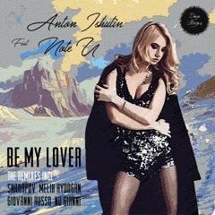 Anton Ishutin Feat. Note U - Be My Lover (Melih Aydogan Remix)| ★FREE DOWNLOAD★