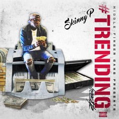 Trending Freestyle- SkinnyP
