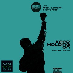 Keep Holdin On ft. Tracy Lamont & Skye'Redd (Prod by Santo)