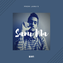 Prem Lama - Sanu Ma (BiV1 Cover)