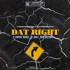 Dat Right Ft Oochie
