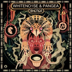 WHITENO1SE & PANGEA - Bhenga OUT NOW