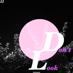 Don’t Look