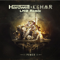 Hardwell & KSHMR-Power(LWI2 Remix)
