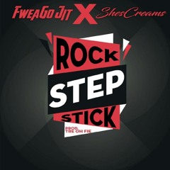 Rock Step Stick - FweaGoJit x ShesCreams [Prod. Tre Oh Fie 🔥]