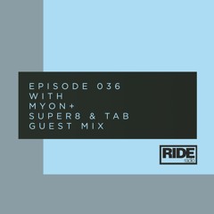 Ride Radio 036 With Myon + Super8 & Tab Guest Mix