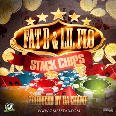 5 Star Flo & Fat B - Stack Chips