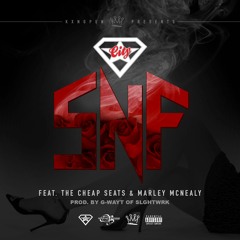 SnF (F/ The Cheapseats & Marley McNealy){Prod. By G-Wayt}