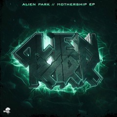 AlienPark - Sweet Tooth Back's(VIP)[Exclusive Free DL - Mothership EP]