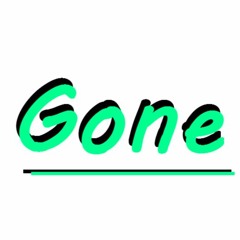 Gone (Ft. Giftrap)