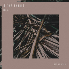 In The Phault Vol.6 -  Let It Reign