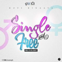 Kofi Kinaata - Single And Free