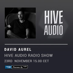 Pioneer DJ Radio - Hive Audio Show - David Aurel 23.11.2017